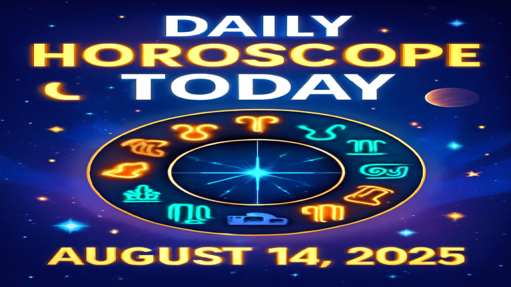 Daily Horoscope Today – August 14, 2025