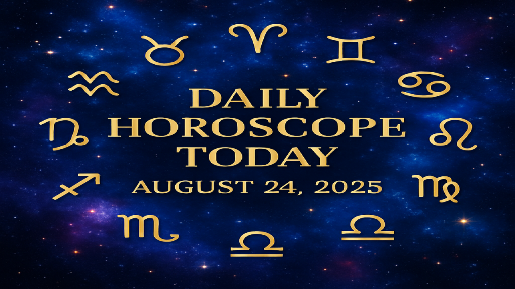 Daily Horoscope Today August 24 2025