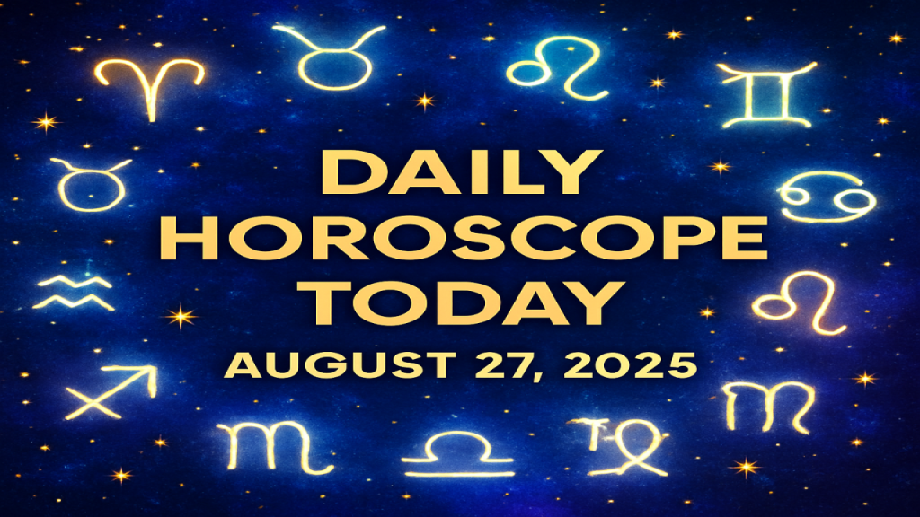 Daily Horoscope Today – August 27, 2025