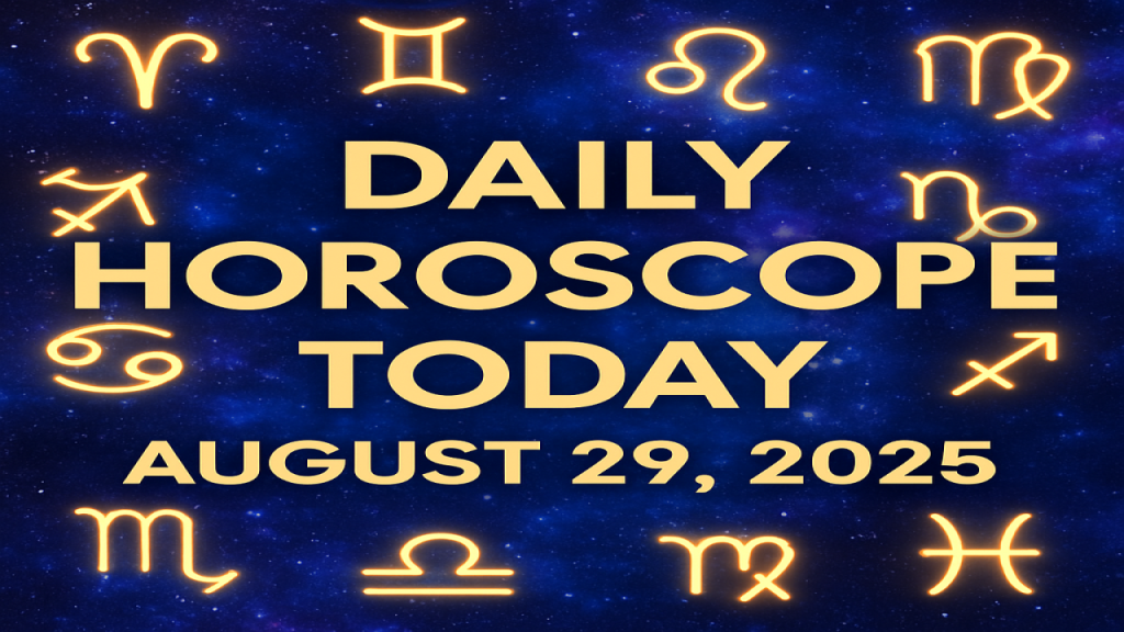 Daily Horoscope Today – August 29, 2025