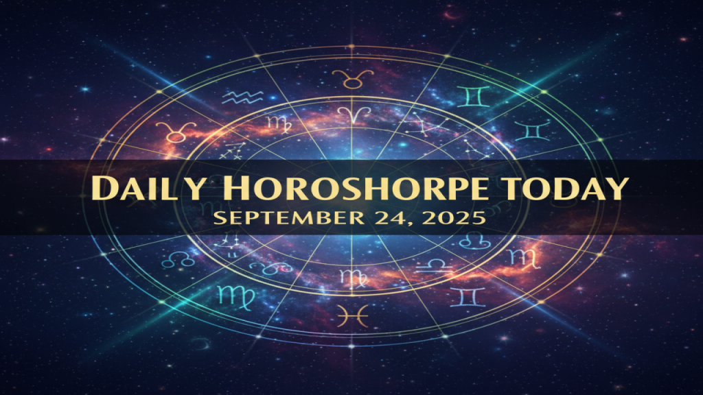 Daily Horoscope Today 24 Sept 2025