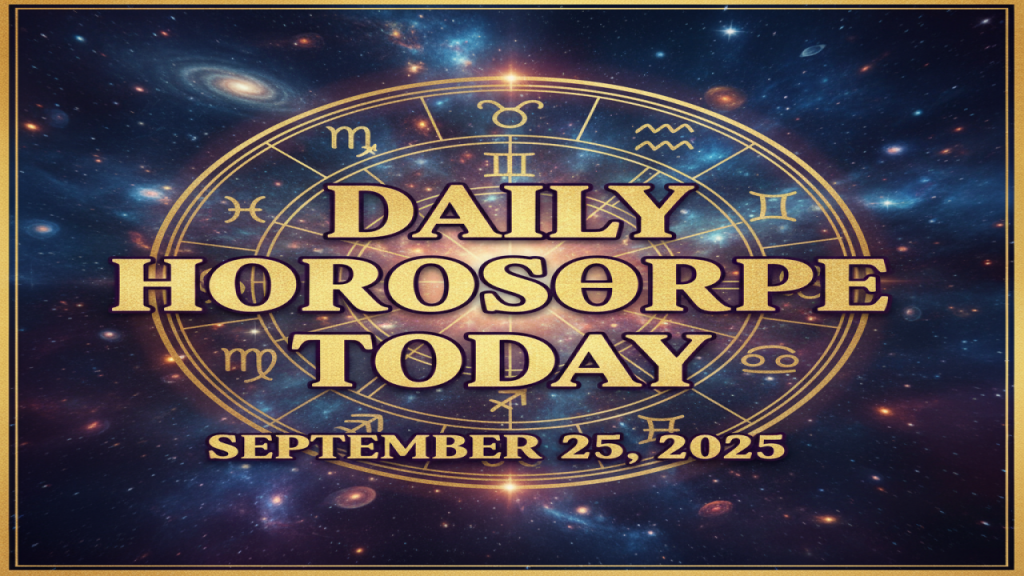 Daily Horoscope Today 25 September 2025